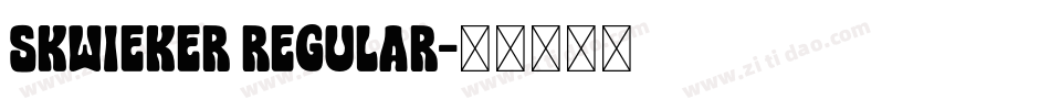Skwieker Regular字体转换